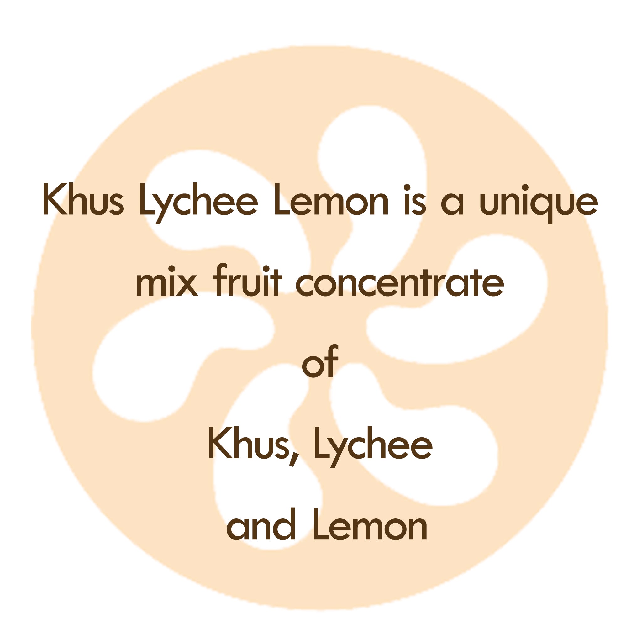 Our Khas Lychee Lemon is a concentrate of Khas, Lychee and Lemon