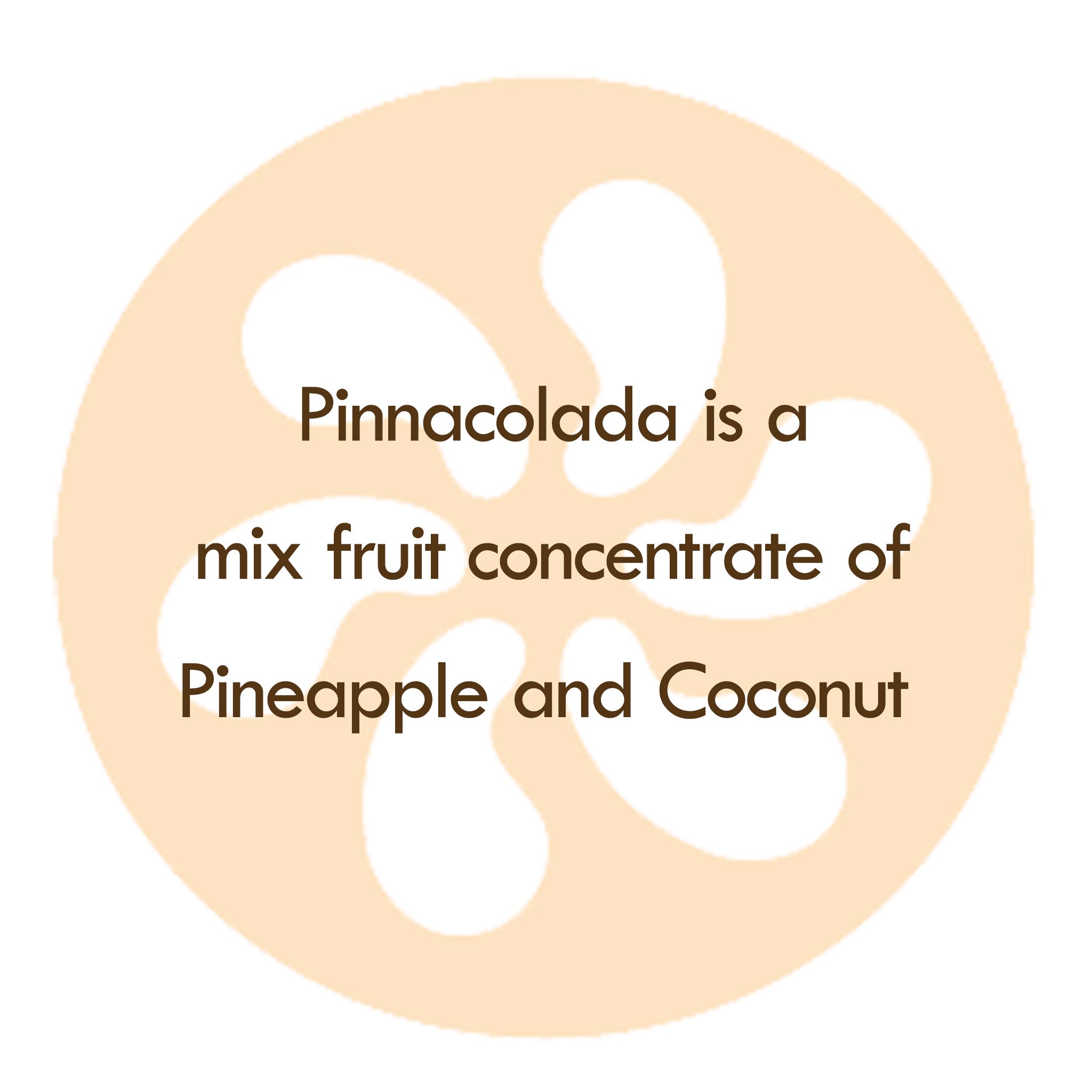 Our Pinnacolada Mocktail is a concentrate of Pineapple and Coconut.